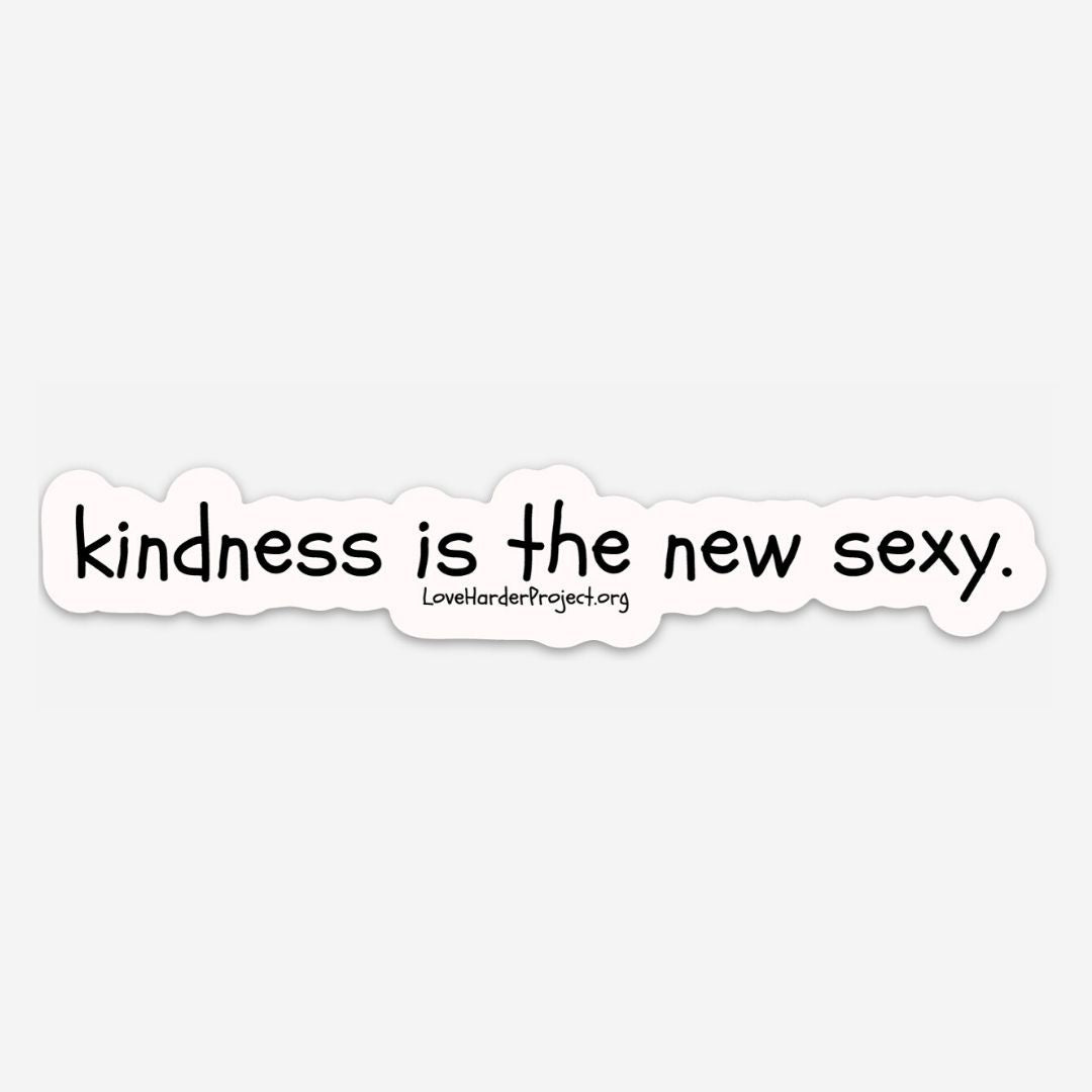 Kindness is the New Sexy Magnet